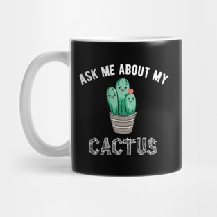 ask me about my plants  cactus Mug